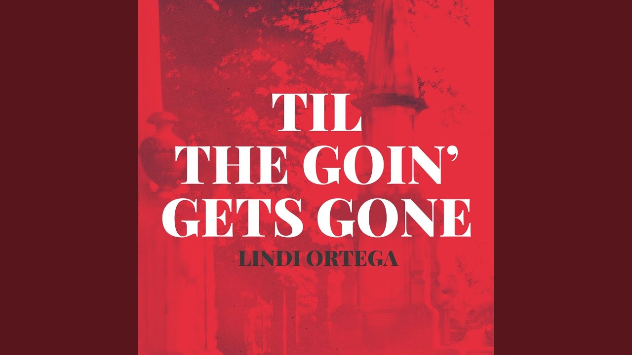 Til the Goin' Gets Gone - YouTube