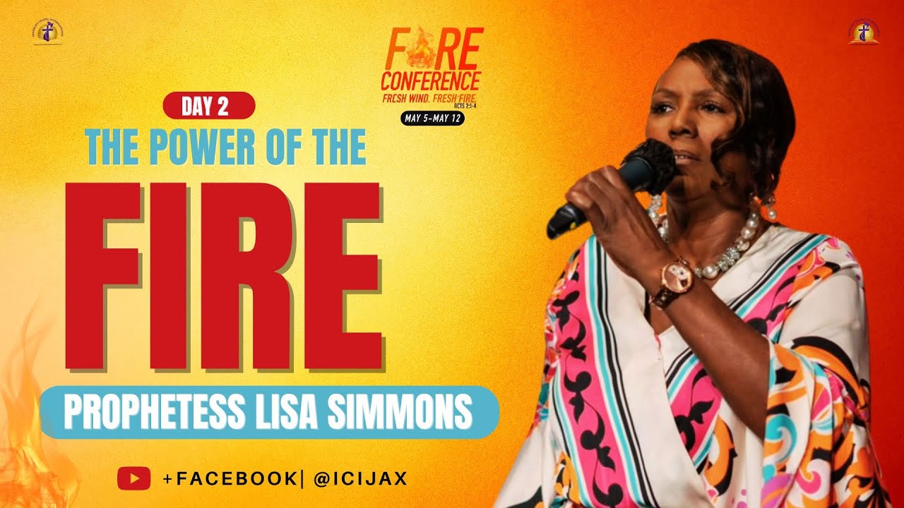 THE POWER OF THE FIRE 2024 FIRE CONFERENCE DAY 2 PROPHETESS LISA