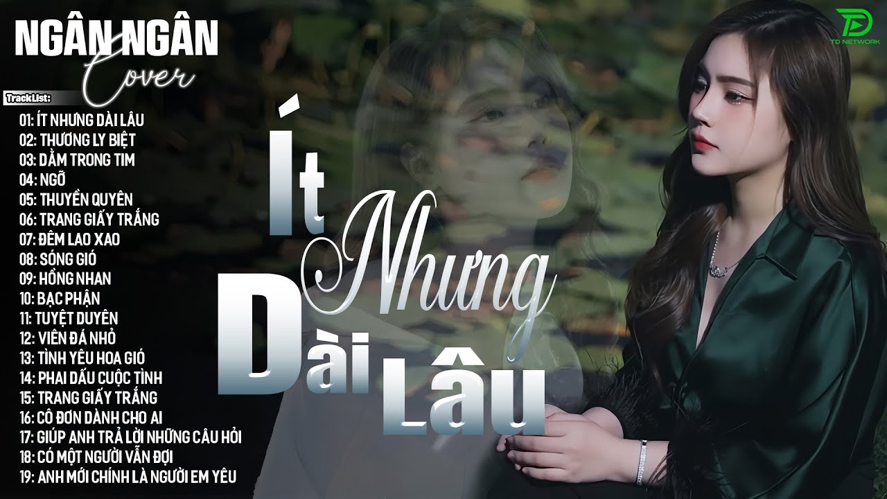 ÍT NHƯNG DÀI LÂU, NGỠ - ALLBUM BALLAD TOP XU HƯỚNG CỰC HÓT 2025 - NGÂN NGÂN COVER TRIỆU VIEW