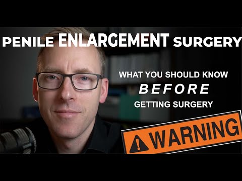 Penile Enlargement Surgery - What you should know before having surgery (real risks explained)