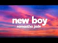 Samantha jade  new boy lyrics