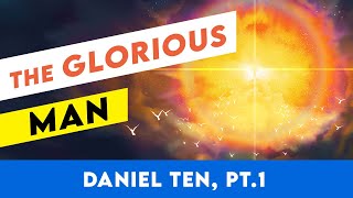 “Daniel Ten, Part 1” | 103 - Salvation in Symbols & Signs