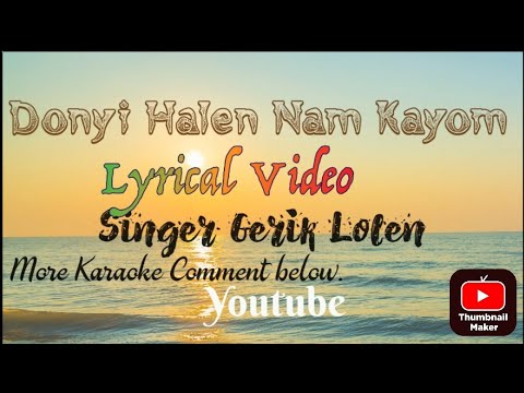 DONYI HALEN NAM KAYOM GALO HIT SONG LYRICS VIDEO