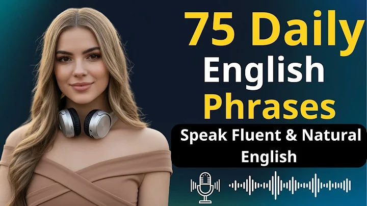 75 Daily English Phrases You Must Know | Speak Fluent & Natural English