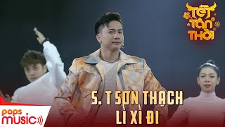 Lì Xì Đi | S.T Sơn Thạch | Tết Tân Thời