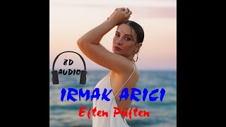 Irmak Arıcı - Eften Püften (8D Versional) Resimi