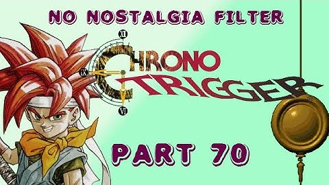 Chrono Trigger #70 - That Was Gneiss - No Nostalgia Filter
