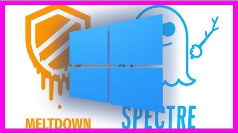 Windows 10 "19H1" update will address performance slowdowns caused by Meltdown/Spectre mitigations