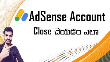 How to Close Google AdSense Account in Telugu