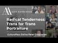 Radical Tenderness: Trans for Trans Portraiture Artist and Curator Panel