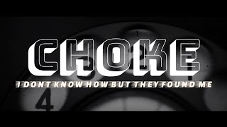 눈을 감을 때까지 스스로를 질식시켜🗡 | Choke - I DONT KNOW HOW BUT THEY FOUND ME [자막/번역/가사]