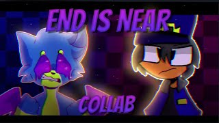 END IS NEAR // animation meme (COLLAB)