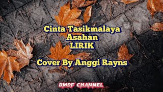 Cinta Tasikmalaya - Asahan | Cover By Anggi Rayns | Lirik Lagu