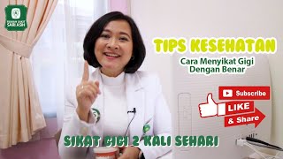 Cara Menyikat Gigi yang Baik dan Benar | Tips Kesehatan Bersama drg. Putri Lestari Anggiarini , SpKG