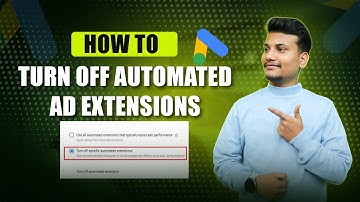 How to Turn Off Automated Ad Extensions in Google Ads - Step-by-Step Guide