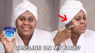 I TRIED VASELINE ON MY FACE FOR 5 DAYS