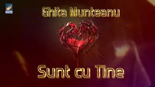 Ghita Munteanu - Sunt cu Tine