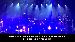 SDP - Ich muss immer an dich denken Live 23.11.2017 Fürth/Stadthalle