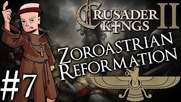 Crusader Kings 2 | Zoroastrian Restoration | Part 7 | Blackest of Deaths