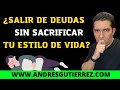 Como salir de deudas sin sacrificar tu estilo de vida | Andrés Gutiérrez El machete