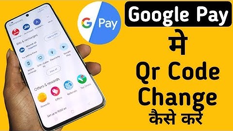 Google pay mein QR code kaise change Kare, how to change QR code in Google pay, Google pay settings