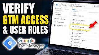 How to verify Google Tag Manager container access with user roles - Easy Tutorial