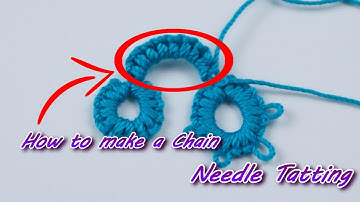 How to Needle Tat - Making a Chain / Needle Tatting Tutorial Part 3
