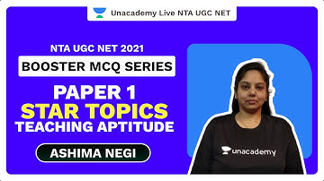 NTA UGC NET 2021 | PAPER 1 - STAR SERIES - TEACHING APTITUDE | Ashima Negi | Unacademy