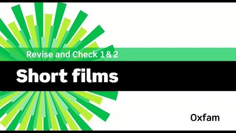 English File 3rdE - Intermediate - Revise and Check 1&2 - Short Films: Oxfam