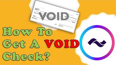 How to get a VOID check Current Bank?