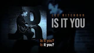 Is It You | Lee Ritenour | Lyric Video