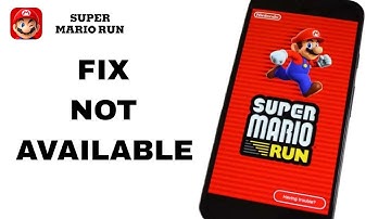 How To Fix And Solve Not Available On Super Mario Run App | Final Solution