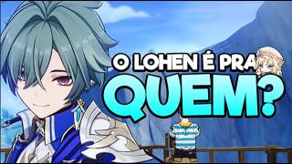 O Lohen QUASE foi um personagem perfeito. | Uma análise do Lohen - Genshin Impact