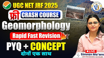 UGC NET JRF 2025 Geography | Geomorphology Crash Course | PYQ + Concept Revision by Simran Ma’am