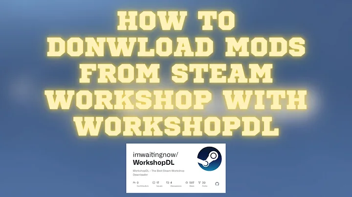 How to Download Mods From Steam Workshop With WorkshopDL