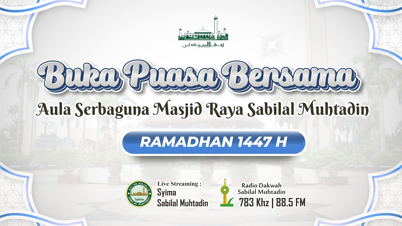Buka Puasa Bersama 9 Ramadhan 1447 H - Aula Serbaguna Masjid Raya Sabilal Muhtadin