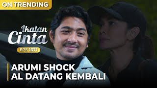 AKHIRNYA KEMBALI!! AL Menahan Arumi Untuk Kabur | IKATAN CINTA | EPS.1371 (5/5)