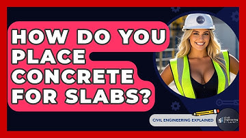 How Do You Place Concrete For Slabs? - Civil Engineering Explained