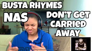 BUSTA RHYMES “ DON’T GET CARRIED AWAY “ FT NAS “ REACTION