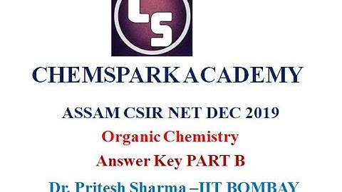 CSIR NET Assam December 2019 Part B organic full  solution