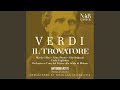 Il Trovatore, IGV 31, Act II: "Vedi! Le fosche notturne spoglie" (Coro)