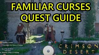 Crimson Desert Familiar Curses Quest Guide. Stealth Guide for House of Healing And Get Guard Outfit