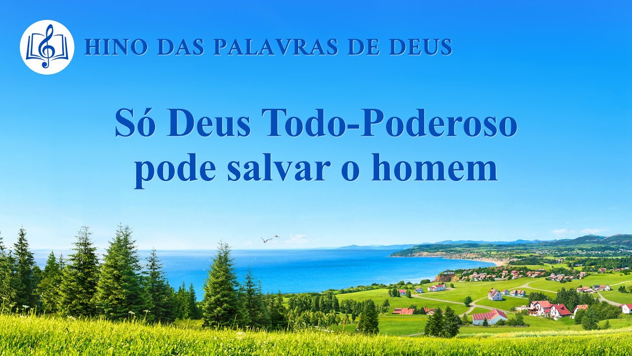 Hinos de louvor 2020 "Só Deus Todo-Poderoso pode salvar o homem"
