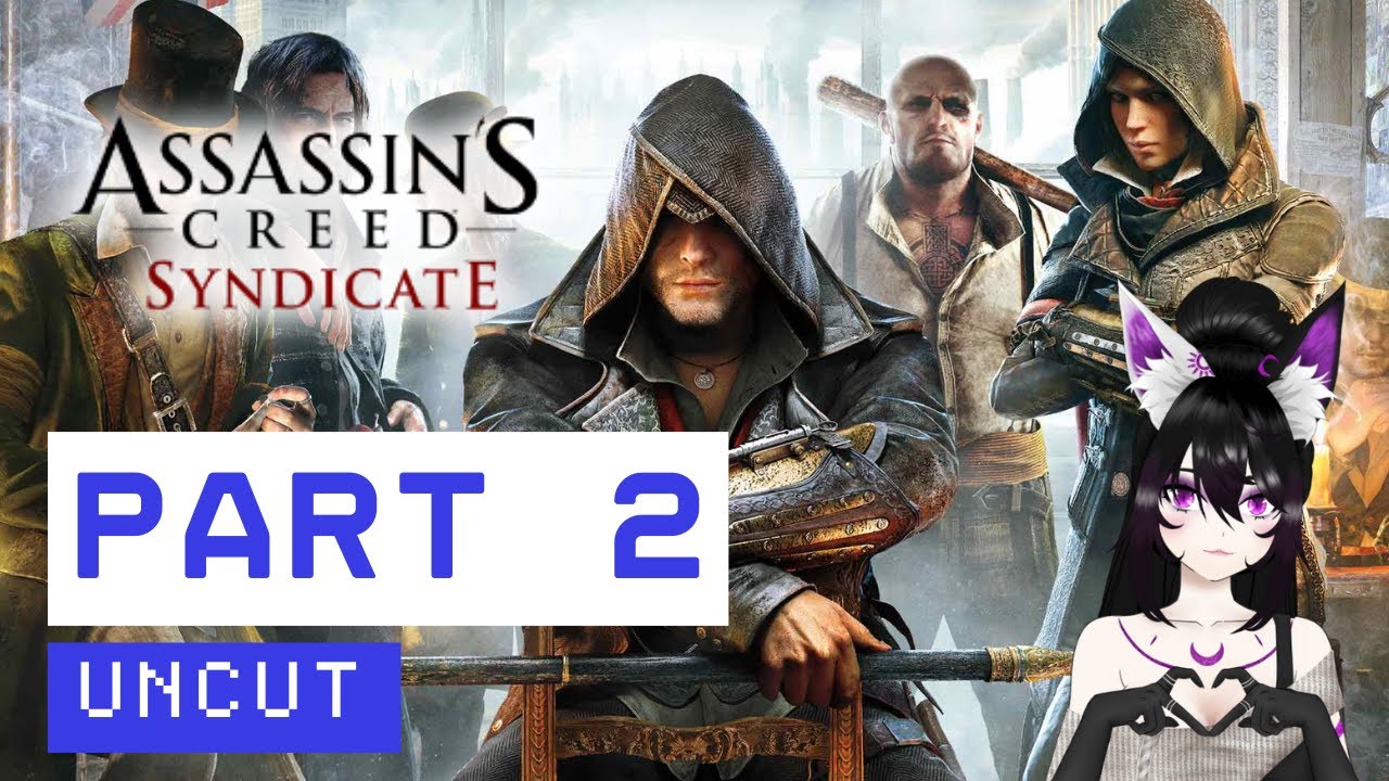 [UNCUT] Lets Play Assassins Creed Syndicate Part 2 - YouTube
