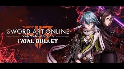 Sword Art Online:Fatal Bullet (Dirty Scissor Boss And 9 Terminal Location)