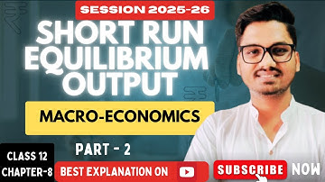 Short Run Equilibrium Output | Macroeconomics Class 12 Chapter 8 | Part 2 CBSE 2025-26