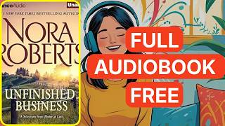 Unfinished Business: A Selection From Home at Last by Nora Roberts:[ Full Audiobook Free ]