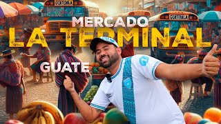 MERCADO LA TERMINAL en GUATEMALA el más grande DE CENTROAMÉRICA 😆