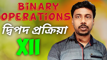 Binary operation in bengali ॥ দ্বিপদ প্রক্রিয়া ॥ full concept ॥ Class 12 math ॥