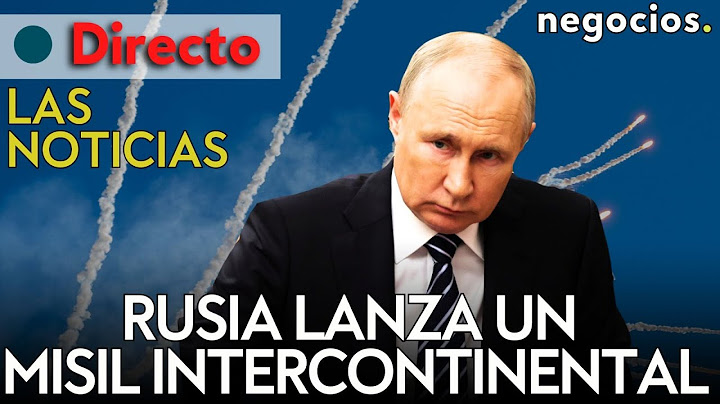 LAS NOTICIAS: Rusia lanza un misil balístico intercontinental, alerta en Ucrania y Nvidia decepciona
